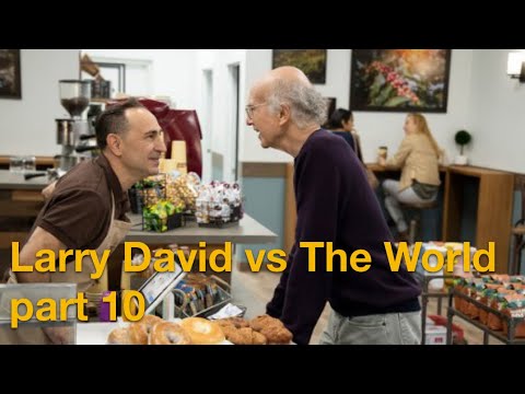 Larry David vs The World - Part 10