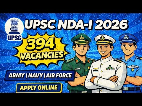 UPSC NDA-I 2026 Notification | 394 Vacancies | Army Navy Air Force | 12th Pass | Apply Online