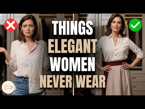 10 Things Elegant Women Over 40 Always Avoid