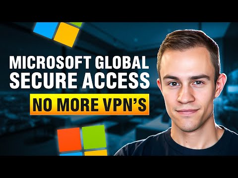 Global Secure Access Full Tutorial | No more VPNs