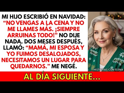 Mi HIJO me envió un mensaje en Navidad: “No vengas a la cena. Lo arruinas todo.” No respondí…