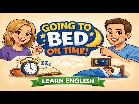 Speak English Naturally | Going to Bed on Time.