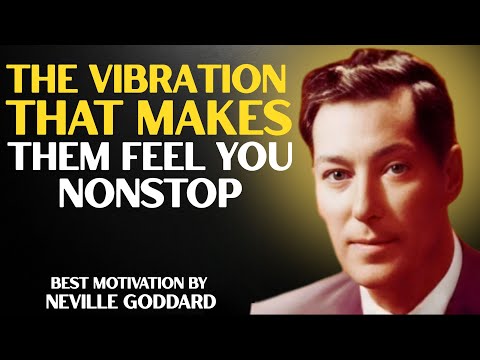 The Vibration That Makes Your SP Feel You Nonstop | NEVILLE GODDARD BEST MOTIVATIONAL SPEECH