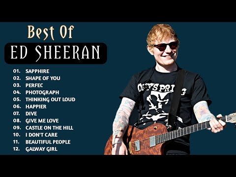 Ed Sheeran Full Hits Songs Collection Album 2020 - Ed Sheeran Best Songs Playlist 2020