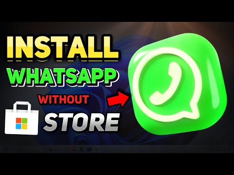 BEST METHOD to Install WhatsApp Without Microsoft Store (Windows 10/11 Tutorial)