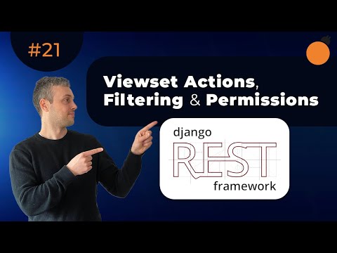 Viewset Actions, Filtering and Permissions in Django REST Framework