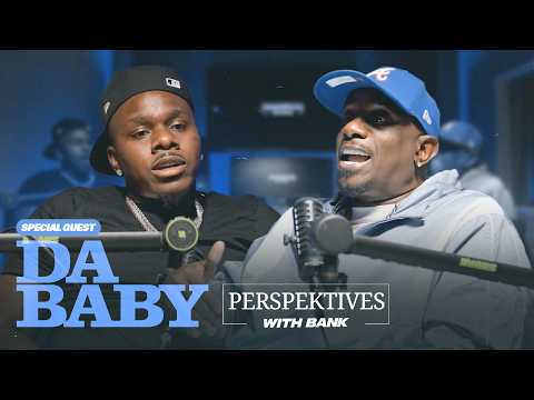 Perspektives With Bank | Da Baby (UnCut)