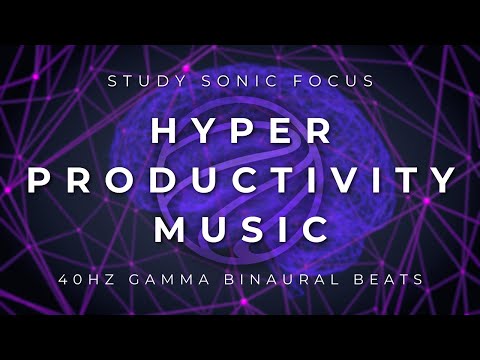 Hyper Productivity Music - 40hz Gamma Binaural Beats Brainwave Music for Study Focus & Home Working
