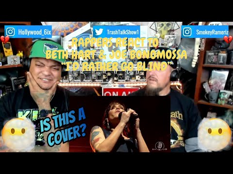 Rappers React To Beth Hart & Joe Bonomossa "I'd Rather Go Blind"!!!