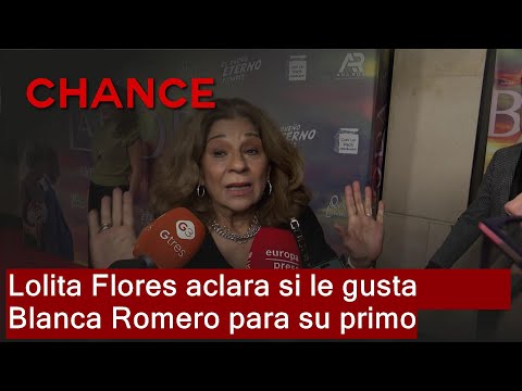 Lolita Flores, tajante, desvela si le gusta Blanca Romero para su primo