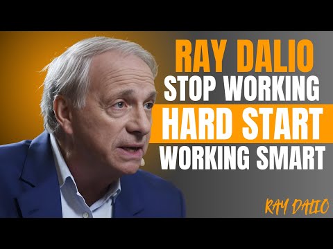 STOP Working Hard — Do THIS Instead | Ray Dalio Motivation