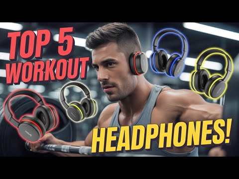 Top 5 Workout Headphones You Need in 2025