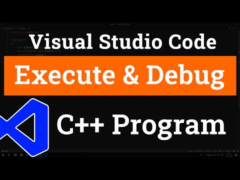 How to set up Visual Studio Code for Executing and Debugging C++ Programs | Tutorial for Beginners