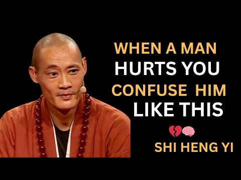 When a Man HURTS You, CONFUSE Him Like This 💔🧠 | Take Back Your POWER | Shi Heng Yi