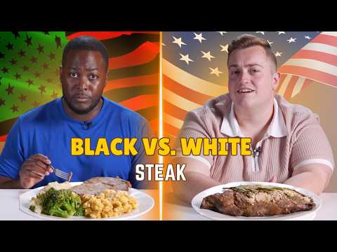 White vs. Black: We Try Each Other's Steaks | Taste Wars