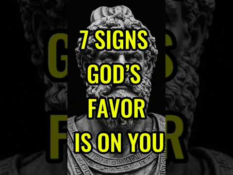 7 SIGNS GOD’S FAVOR IS ON YOU #stoicism #stoicwisdom