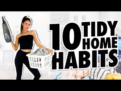 10 *TIDY HOME* Habits That Will CHANGE YOUR LIFE!