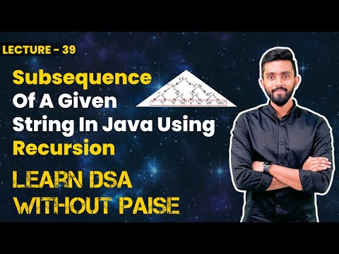 Subsequence Of A Given String In Java Using Recursion | FREE DSA Course in JAVA | Lecture 39