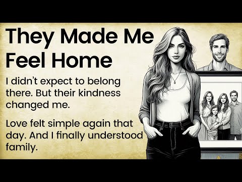 The Family That Made Me Feel Home ✅ Emotional English Story | Graded Reader (B1–B2 Level) ✅