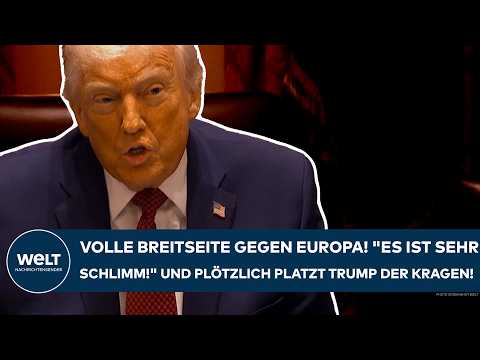 USA: Volle Breitseite gegen Europa! "Es ist sehr schlimm!" Und plötzlich platzt Trump der Kragen!