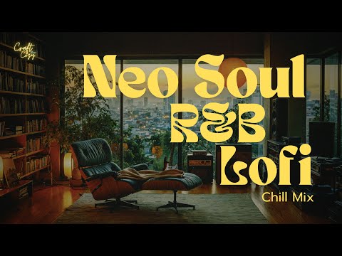 High-Rise Urban Studio | Neo Soul, R&B Lofi Chill Mix 🌇