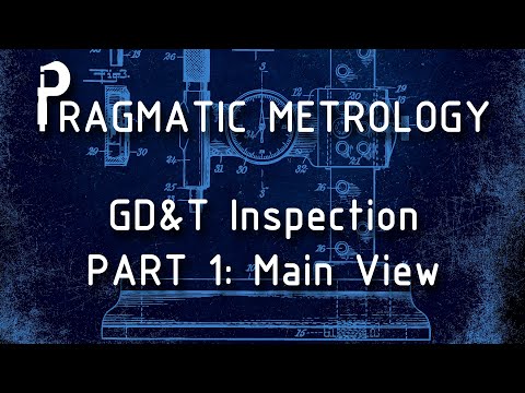 Pragmatic Metrology - GD&T Inspection - Part 1M