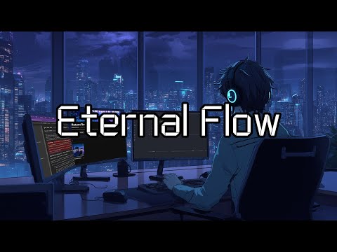 Eternal Flow - Chillstep & Lofi Coding Mix for Study, Focus and Work