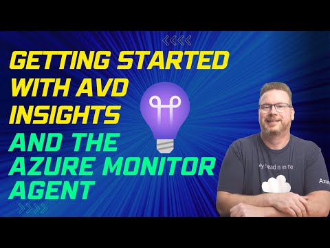 Getting Started With AVD Insights and the Azure Monitor Agent