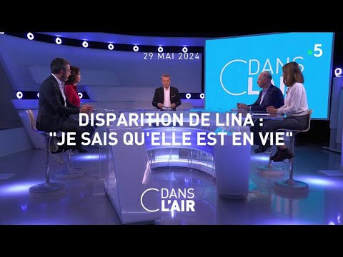Disparition de Lina :"Je sais qu'elle est en vie" #cdanslair 29.05.2024