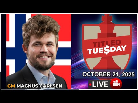 🔴 Magnus Carlsen | Titled Tuesday | October 21, 2025 | chesscom