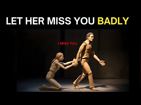 How to make Her MISS you badly ( Even if She's Not Interested ) | Stoicism
