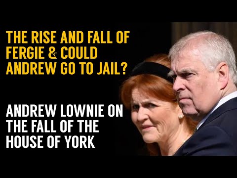 Andrew Lownie on the Rise and Fall of Fergie and Why Andrew Might End Up in Jail