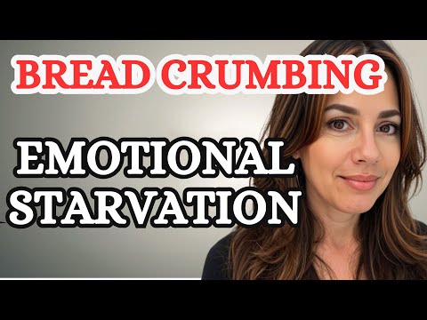 What is "Breadcrumbing"? How Narcissistic Relationships Emotionally Starve You