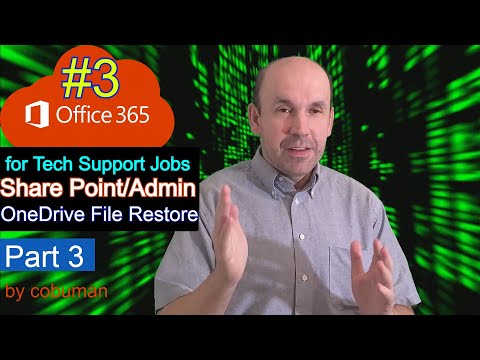 Learning Office 365 for Tech Suppor Jobs, Share Point, OneDrive Restoring Deleted Files