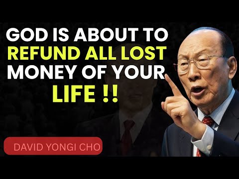 God Will Restore Every Lost Dollar In Your Life — Yongi Cho Inspired