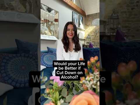 What your life would be like if you cut down on alcohol!