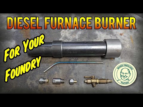 Diesel Foundry Furnace Burner - Part 1