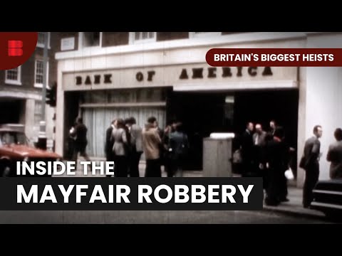 How the Mayfair Bank Robbery Unfolded | Britain's Biggest Heists