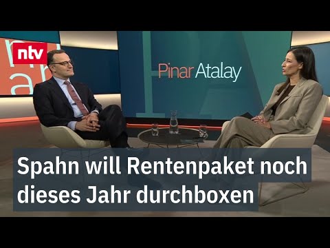 Spahn will Rentenpaket noch dieses Jahr durchboxen - Politiker zu Gast bei Pinar Atalay