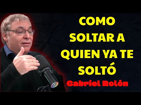 COMO SOLTAR emocionalmente a quien NO TE VALORA  | Gabriel Rolón Psicólogo