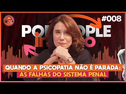 Quando a Lei Protege o Lobo: Os Psicopatas - PODPEOPLE INVERSO COM DRA. ANA BEATRIZ | Ep. 008