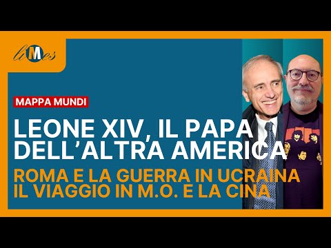 Leone XIV, il papa dell'altra America. Roma e la guerra in Ucraina. I rapporti con Israele e la Cina