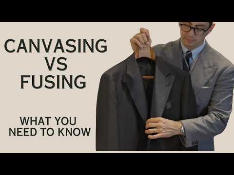 The Truth About Suits: Canvassed vs. Fused EXPLAINED!