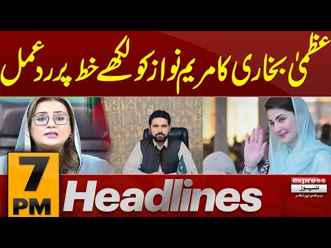 Azma Bukhari’s Reaction to Letter Written to Maryam Nawaz | 7 PM News Headlines | Pakistan News