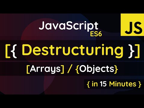 JavaScript ES6 Destructuring of Arrays and Objects | JavaScript ES6 Tutorial