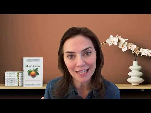 Jennifer Breheny Wallace and Robert Waldinger, MD - Mattering