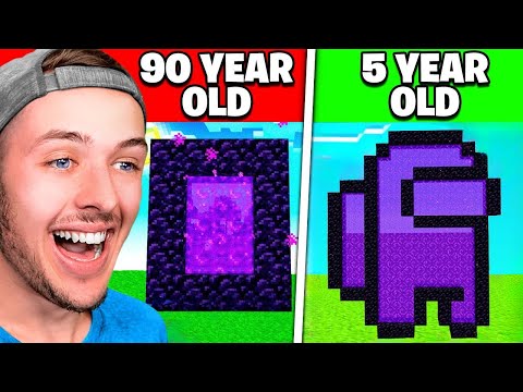 Minecraft at different ages be like..