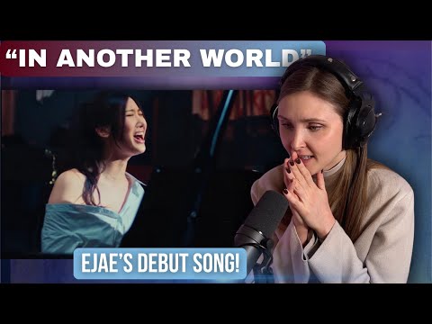 EJAE'S Debut Single - "IN ANOTHER WORLD" | Vocal Analysis