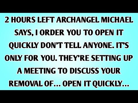 👉2 HOURS LEFT ARCHANGEL MICHAEL SAYS, I ORDER YOU TO OPEN IT QUICKLY DON’T TELL ANYONE. IT’S ONLY...