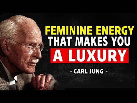 7 Feminine Energy SECRETS That Make You A Luxury, Not An Option – Carl Jung